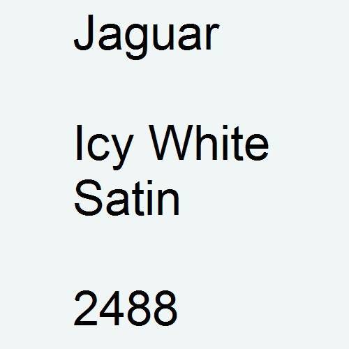 Jaguar, Icy White Satin, 2488.